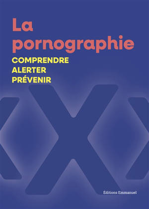 La pornographie : comprendre, alerter, prévenir