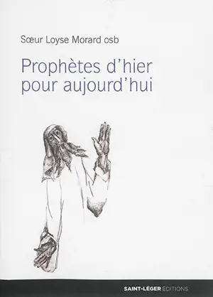 Prophètes d'hier pour aujourd'hui