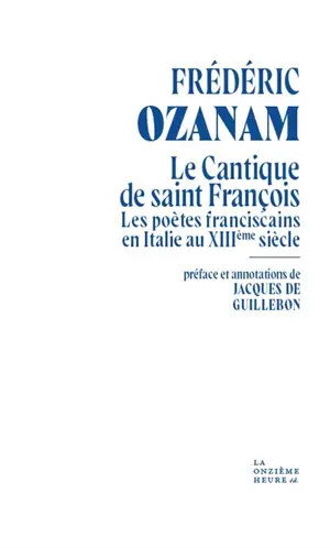Le Cantique de saint François : les poètes franciscains en Italie au XIIIe siècle