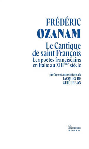 Le Cantique de saint François : les poètes franciscains en Italie au XIIIe siècle