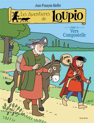 Les aventures de Loupio. Vol. 14. Vers Compostelle