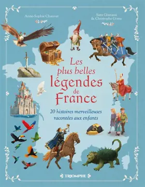 Les plus belles légendes de France : 20 histoires merveilleuses racontées aux enfants