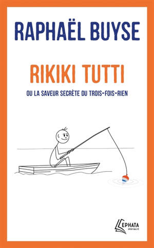 Rikiki tutti ou La saveur secrète du trois-fois-rien