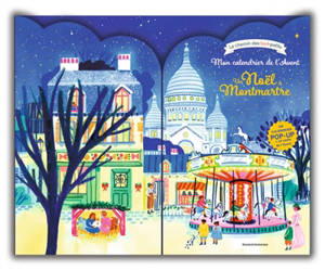 Mon calendrier de l'Avent pop-up : Un Noël à Montmartre : Un voyage en pop up dans le Paris des années 20