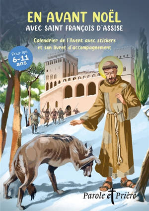 Parole et prière, hors série, n° 56. En avant Noël avec saint François : calendrier de l'Avent avec stickers et son livret d'accompagnement