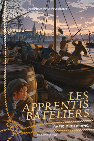 Les apprentis bateliers. Vol. 1. Trafic d'or blanc