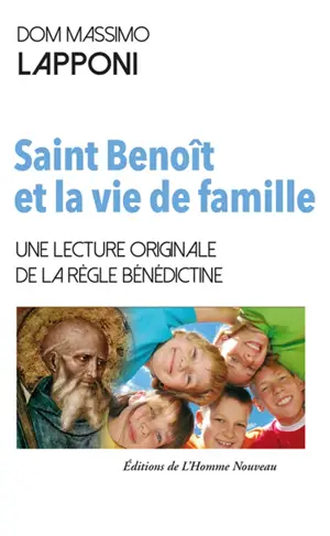 Saint Benoît et la vie de famille : une lecture originale de la règle bénédictine