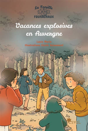 La famille Fourachaux. Vacances explosives en Auvergne