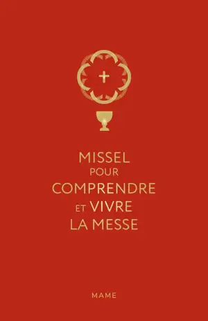 Missel pour comprendre et vivre la messe