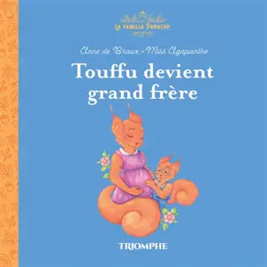 La famille Panache. Vol. 3. Touffu devient grand frère