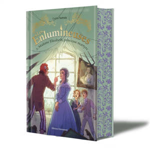 Les enlumineuses. Vol. 2. Madame Elisabeth, princesse martyre