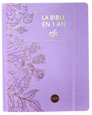 La Bible en 1 an : d'après la traduction de la Bible nouvelle français courant, version protestante, sans les livres deutérocanoniques : rose
