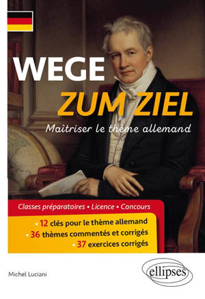 Wege zum Ziel : maîtriser le thème allemand