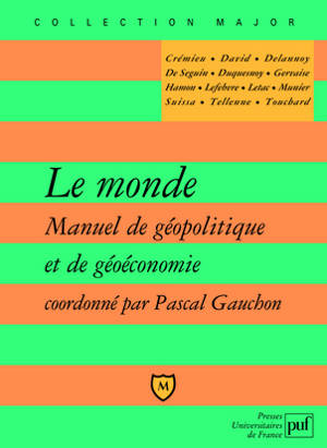 Le monde : manuel de géopolitique et de géoéconomie
