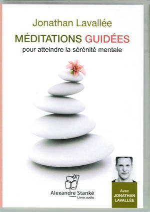 Méditations guidées : pour atteindre la sérénité mentale 1