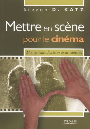 Mettre en scène pour le cinéma : mouvements d'acteurs et de caméras