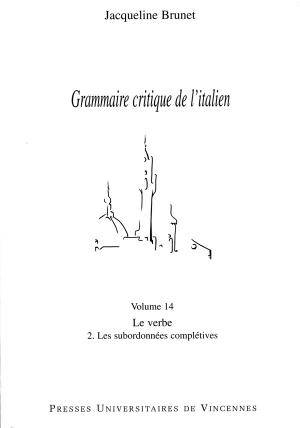 Grammaire critique de l'italien. Vol. 14. Le verbe : 2, les subordonnées complétives