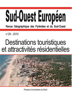 Sud-Ouest européen, n° 29. Destinations touristiques et attractivités résidentielles