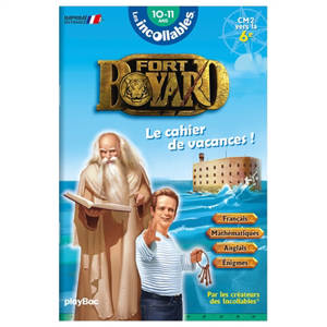 Fort Boyard : le cahier de vacances ! : CM2 vers la 6e, 10-11 ans
