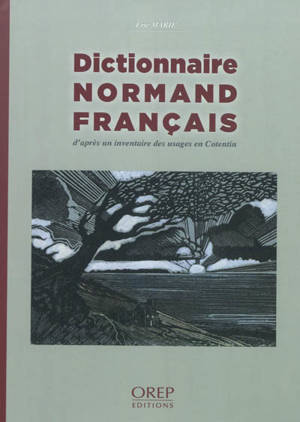 Dictionnaire normand-français : d'après un inventaire des usages en Cotentin