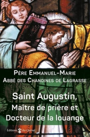 Saint Augustin, maître de prière et docteur de la louange