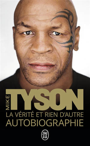 La vérité et rien d'autre : autobiographie