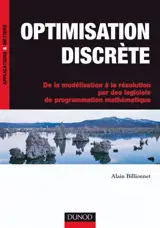 Optimisation discrète : de la modélisation à la résolution par des logiciels de programmation mathématique