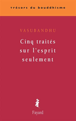 Cinq traités sur l'esprit seulement