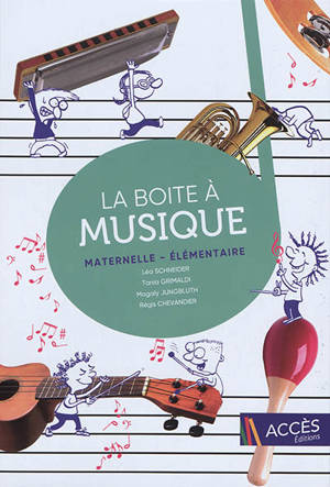 La boite à musique : maternelle, élémentaire