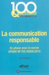 La communication responsable : en phase avec la norme Afnor NF ISO 26.000:2010