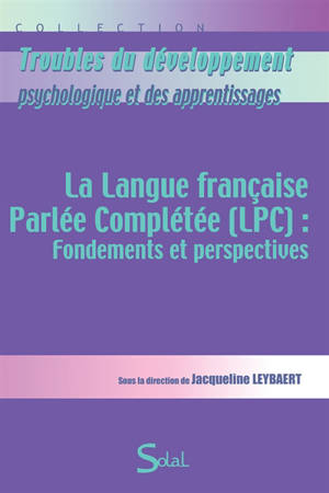 La langue française parlée complétée (LPC) : fondements et perspectives