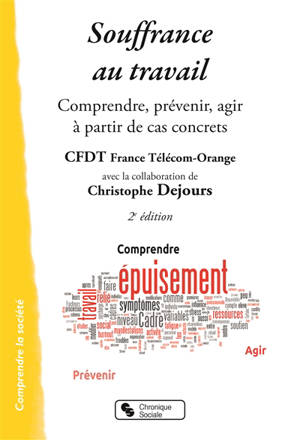 Souffrance au travail : comprendre, prévenir, agir à partir de cas concrets