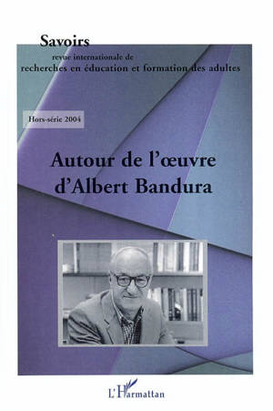 Savoirs, hors-série. Autour de l'oeuvre d'Albert Bandura