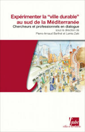Expérimenter la ville durable au sud de la Méditerranée : chercheurs et professionnels en dialogue