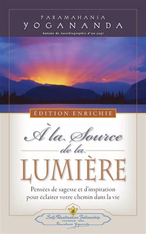 A la source de la lumière : pensées de sagesse et d'inspiration pour éclairer votre chemin dans la vie