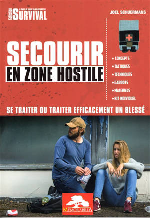 Secourir en zone hostile : se traiter ou traiter efficacement un blessé