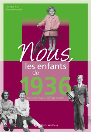 Nous, les enfants de 1936 : de la naissance à l'âge adulte