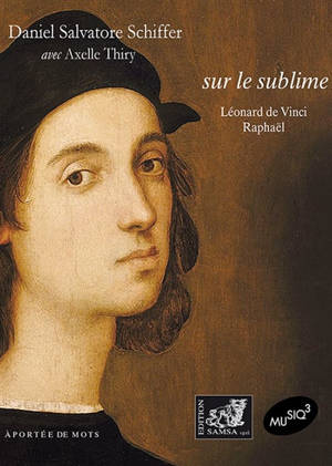 Sur le sublime : Charles Baudelaire, Dante, Gustave Flaubert, Raphaël, Léonard de Vinci