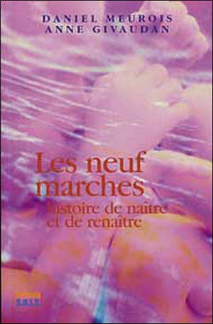 Les neuf marches : histoire de naître et de renaître