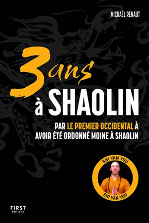 3 ans à Shaolin : par le premier occidental à avoir été ordonné moine à Shaolin