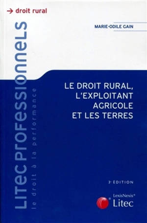 Le droit rural, l'exploitant agricole et les terres