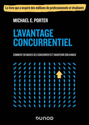 L'avantage concurrentiel : comment devancer ses concurrents et maintenir son avance