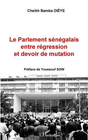 Le parlement sénégalais entre régression et devoir de mutation