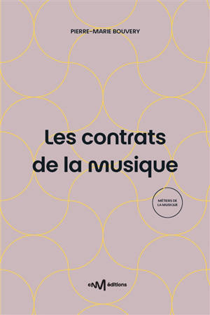 Les contrats de la musique : le juridique au service de la musique