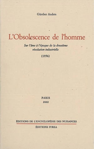 L'obsolescence de l'homme. Sur l'âme à l'époque de la deuxième révolution industrielle