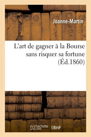 L'art de gagner à la Bourse sans risquer sa fortune
