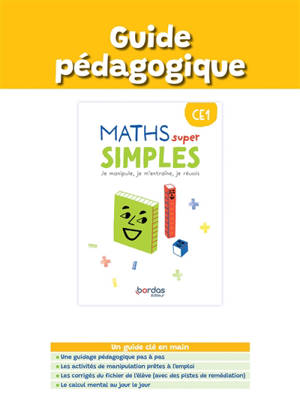 Maths super simples CE1 : je manipule, je m'entraîne, je réussis : guide pédagogique