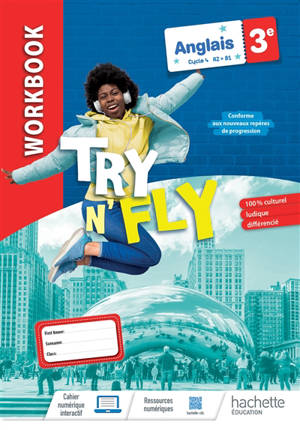 Try n' fly, anglais 3e, cycle 4, A2-B1 : workbook