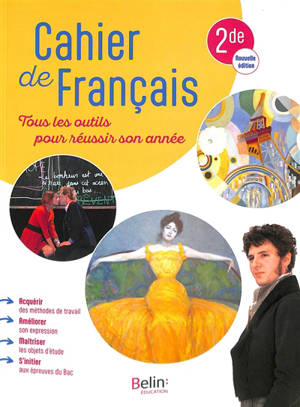 Cahier de français 2de : tous les outils pour réussir son année
