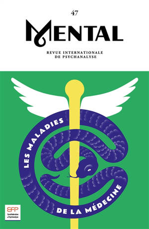 Mental : revue internationale de psychanalyse, n° 47. Les maladies de la médecine